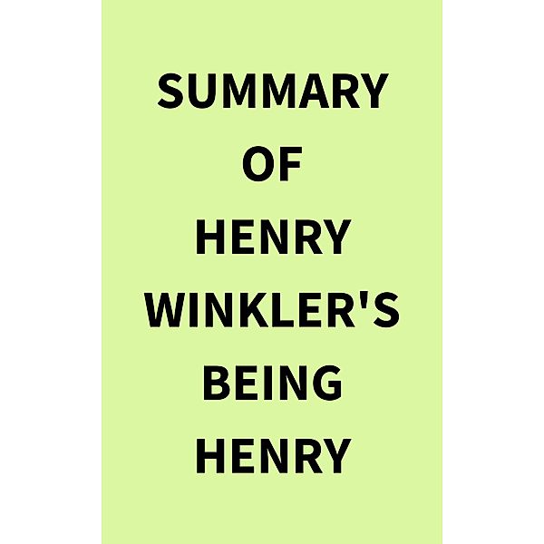 Summary of Henry Winkler's Being Henry, IRB Media