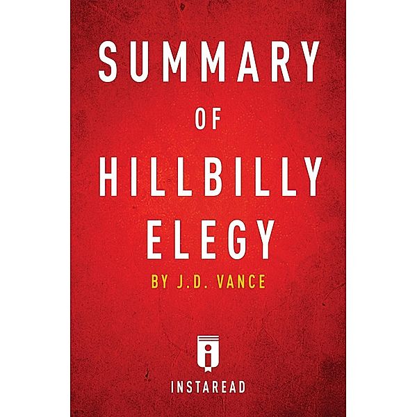 Summary of Hillbilly Elegy / Instaread, Inc, Instaread Summaries