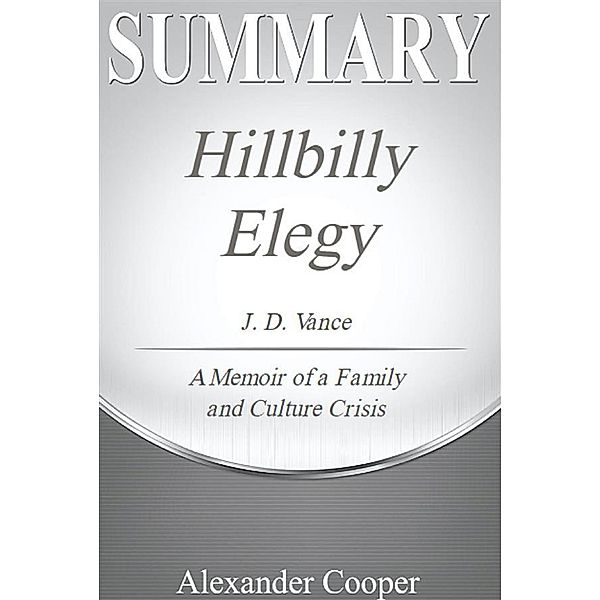 Summary of Hillbilly Elegy / Self-Development Summaries, Alexander Cooper
