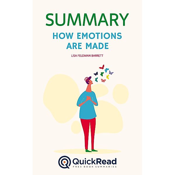 Summary of How Emotions Are Made by Lisa Feldman Barrett, Quick Read