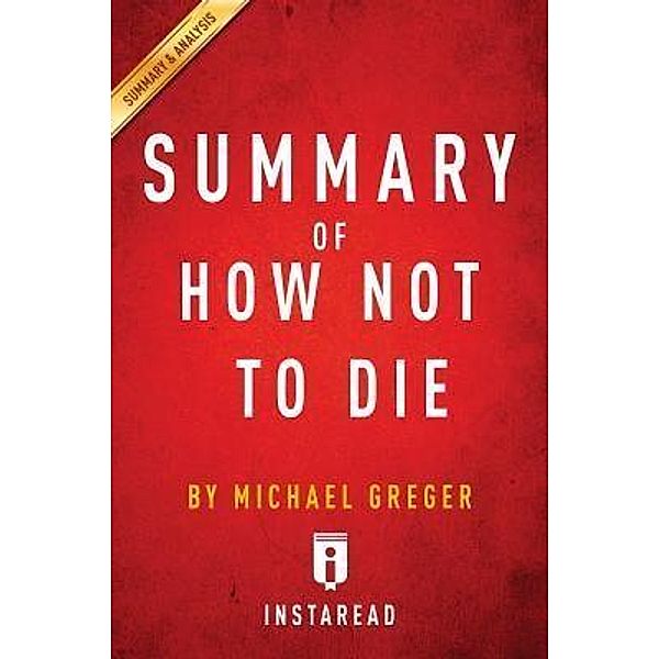 Summary of How Not To Die / Instaread, Inc, Instaread Summaries