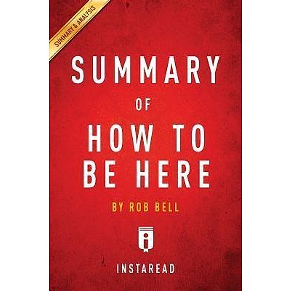 Summary of How to Be Here / Instaread, Inc, Instaread Summaries