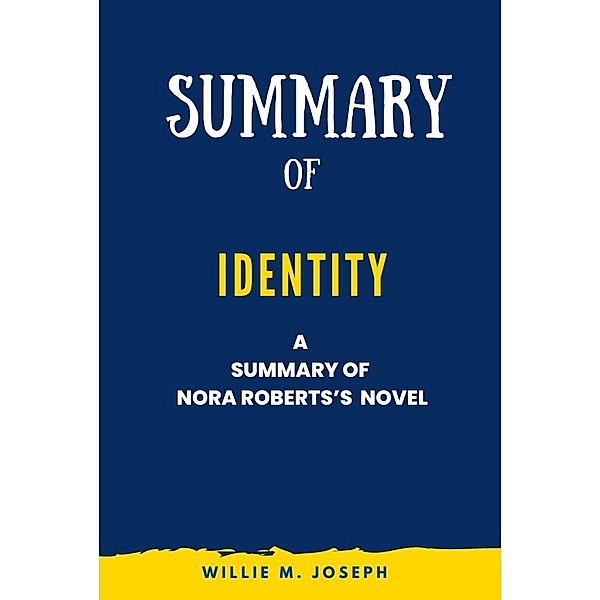 Summary of Identity by Nora Roberts, Willie M. Joseph