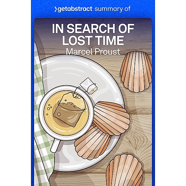 Summary of In Search of Lost Time by Marcel Proust / GetAbstract AG, getAbstract AG