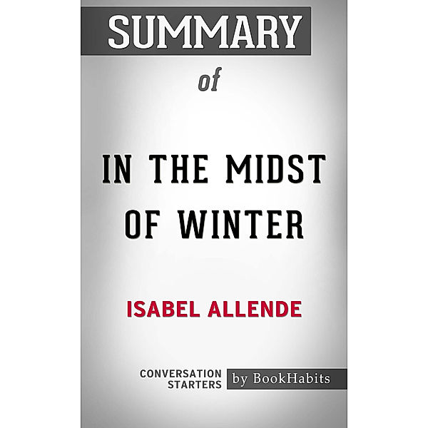 Summary of In the Midst of Winter: A Novel by Isabel Allende | Conversation Starters, Book Habits