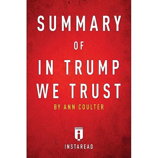 Summary of In Trump We Trust / Instaread, Inc, Instaread Summaries