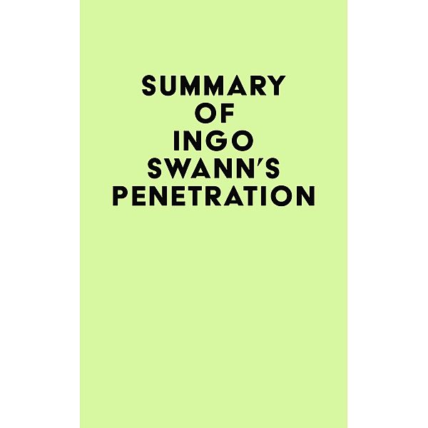 Summary of Ingo Swann's Penetration / IRB Media, IRB Media