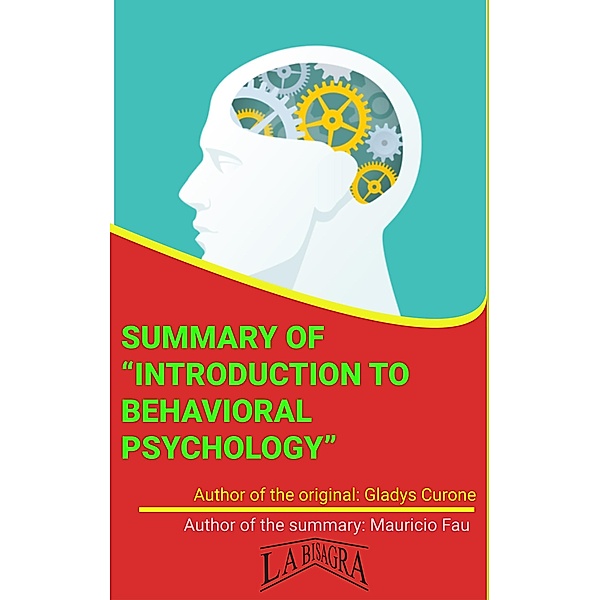 Summary Of Introduction To Behavioral Psychology By Gladys Curone (UNIVERSITY SUMMARIES) / UNIVERSITY SUMMARIES, Mauricio Enrique Fau