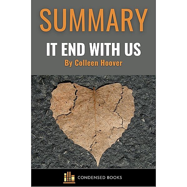 Summary of  It Ends With Us by Colleen Hoover, Condensed Books