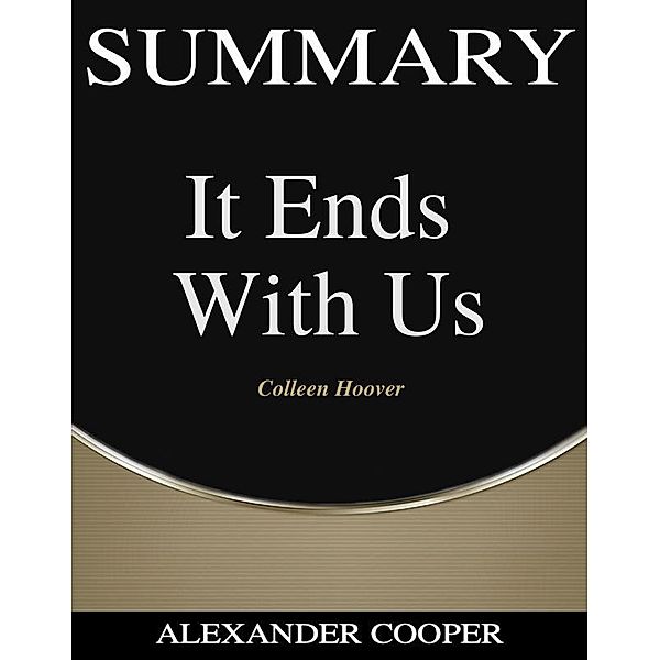 Summary of It Ends With Us / Self-Development Summaries Bd.1, Alexander Cooper