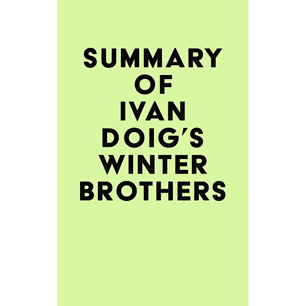 Summary of Ivan Doig's Winter Brothers / IRB Media, IRB Media