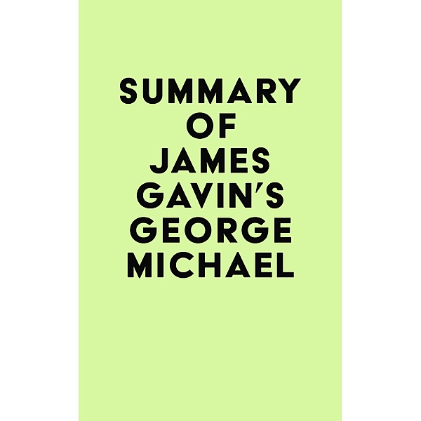 Summary of James Gavin's George Michael / IRB Media, IRB Media