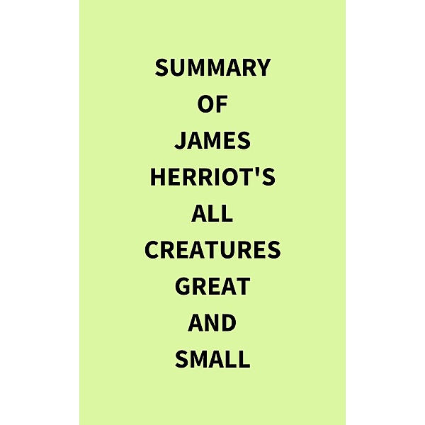Summary of James Herriot's All Creatures Great and Small, IRB Media