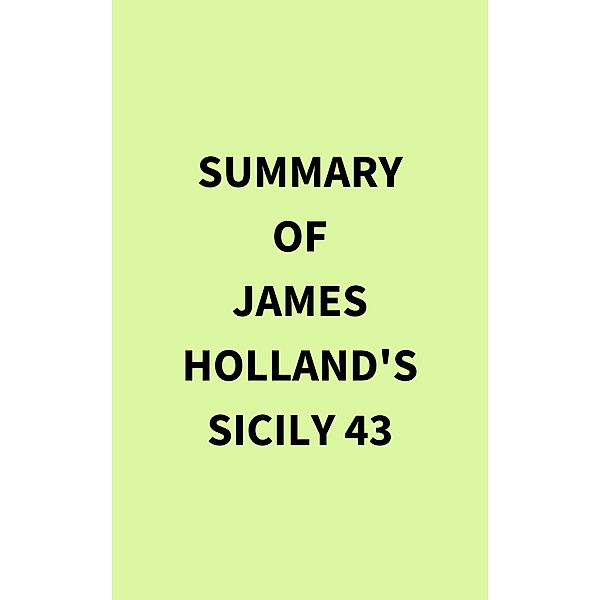 Summary of James Holland's Sicily 43, IRB Media