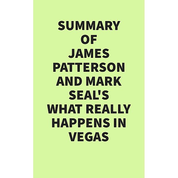Summary of James Patterson's What Really Happens in Vegas, IRB Media