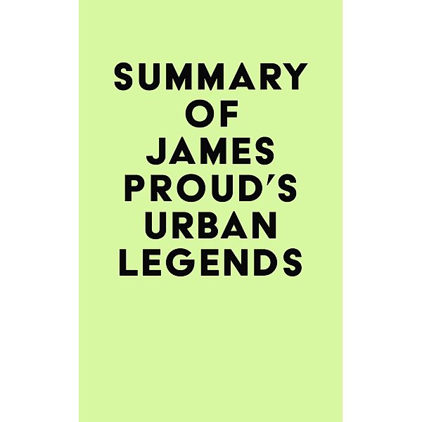 Summary of James Proud's Urban Legends / IRB Media, IRB Media