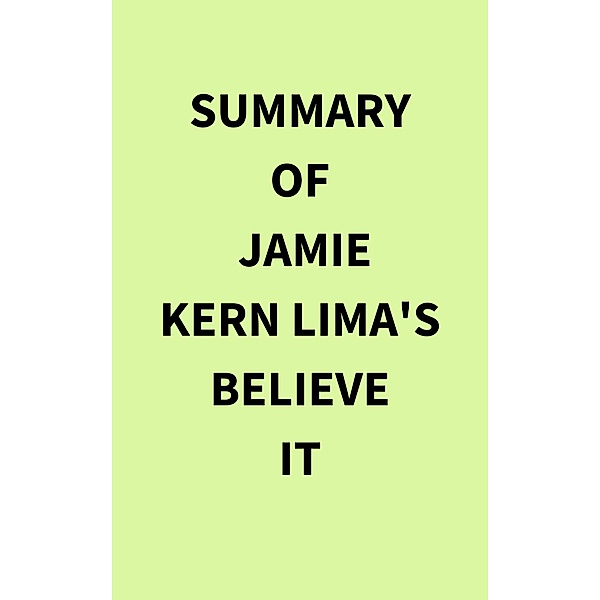 Summary of Jamie Kern Lima's Believe IT, IRB Media