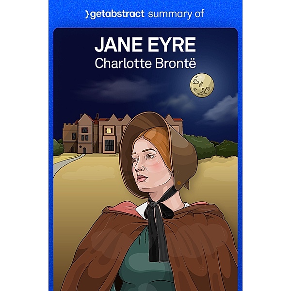 Summary of Jane Eyre by Charlotte Brontë / GetAbstract AG, getAbstract AG