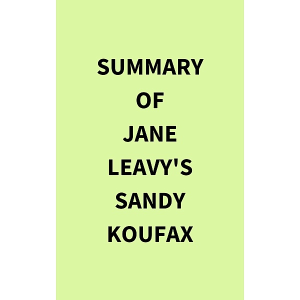 Summary of Jane Leavy's Sandy Koufax, IRB Media