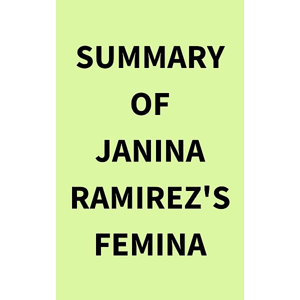 Summary of Janina Ramirez's Femina, IRB Media