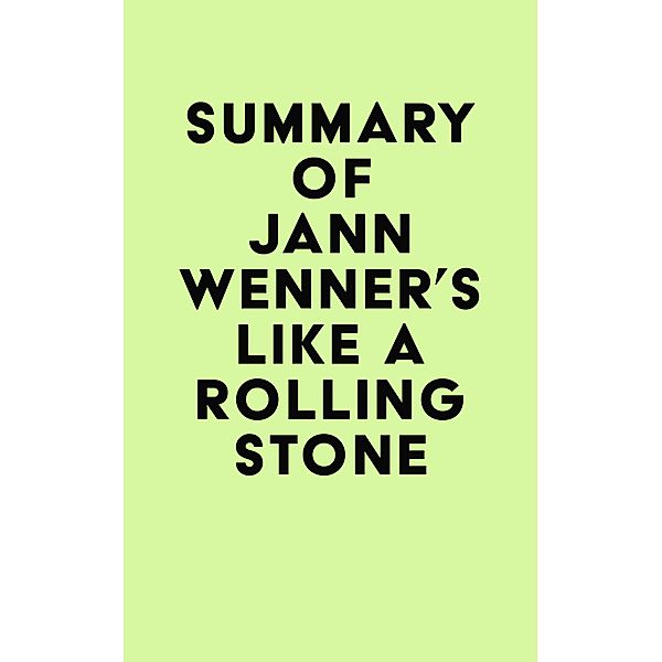 Summary of Jann Wenner's Like a Rolling Stone / IRB Media, IRB Media