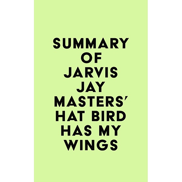 Summary of Jarvis Jay Masters's That Bird Has My Wings / IRB Media, IRB Media