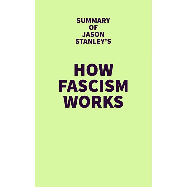 Summary of Jason Stanley's How Fascism Works / IRB Media, IRB Media