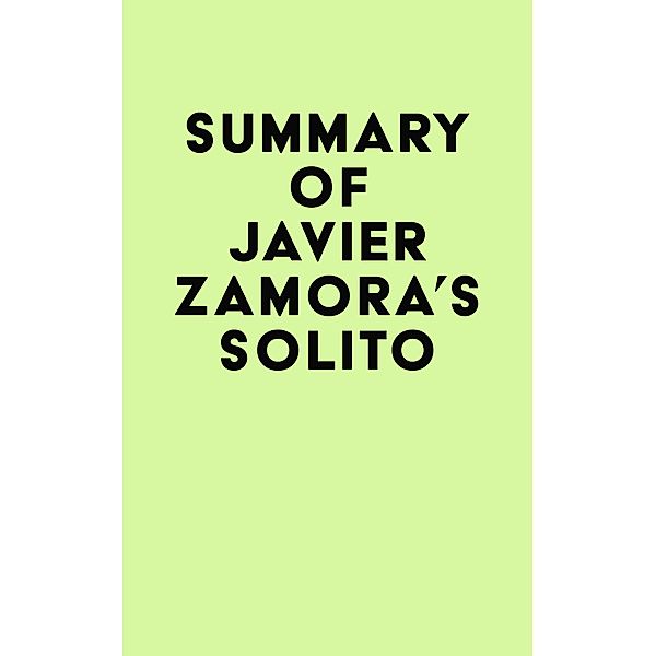 Summary of Javier Zamora's Solito / IRB Media, IRB Media