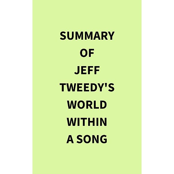 Summary of Jeff Tweedy's World Within a Song, IRB Media