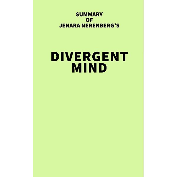 Summary of Jenara Nerenberg's Divergent Mind / IRB Media, IRB Media