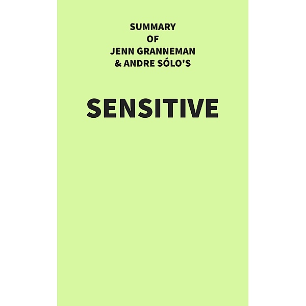 Summary of Jenn Granneman and Andre Sólo's Sensitive, IRB Media