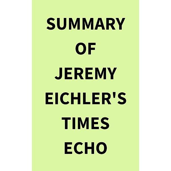 Summary of Jeremy Eichler's Times Echo, IRB Media