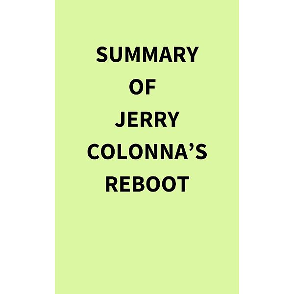 Summary of Jerry Colonna's Reboot, IRB Media
