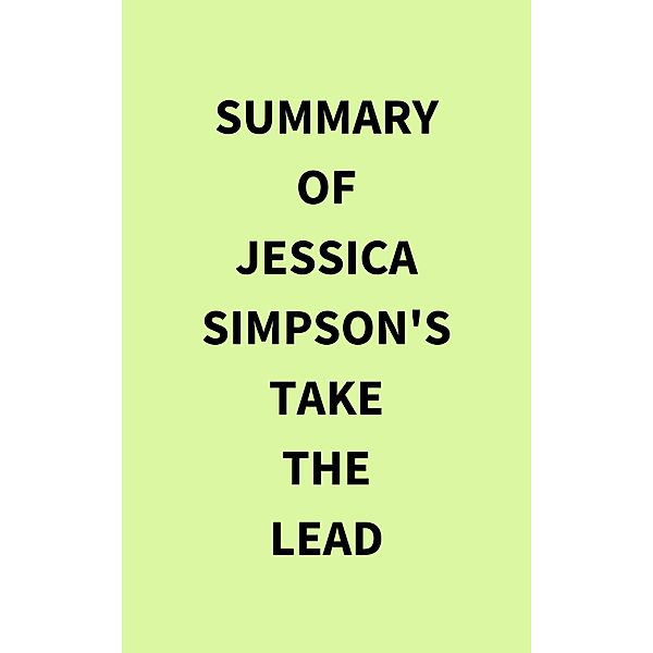 Summary of Jessica Simpson's Take the Lead, IRB Media