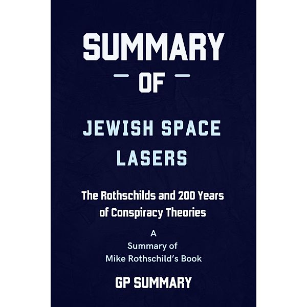 Summary of Jewish Space Lasers by Mike Rothschild, Gp Summary