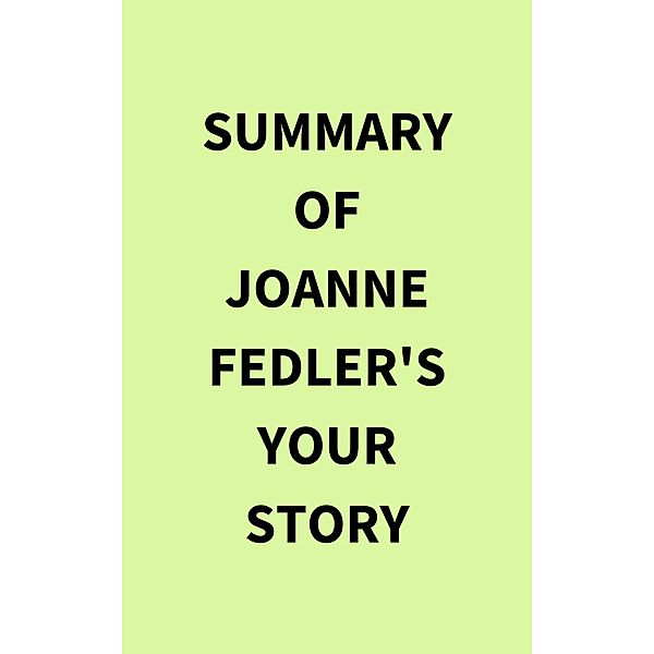 Summary of Joanne Fedler's Your Story, IRB Media