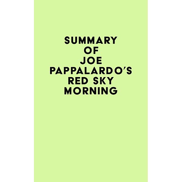 Summary of Joe Pappalardo's Red Sky Morning / IRB Media, IRB Media