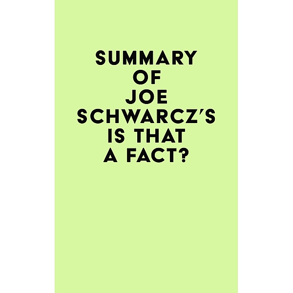 Summary of Joe Schwarcz's Is That a Fact? / IRB Media, IRB Media