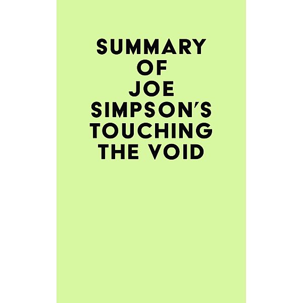 Summary of Joe Simpson's Touching the Void / IRB Media, IRB Media