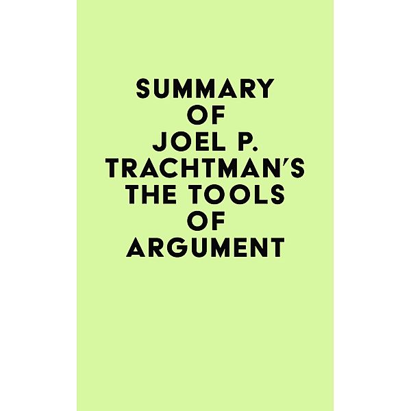 Summary of Joel P. Trachtman's The Tools of Argument / IRB Media, IRB Media