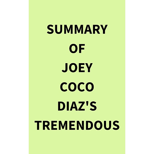 Summary of Joey Coco Diaz's Tremendous, IRB Media