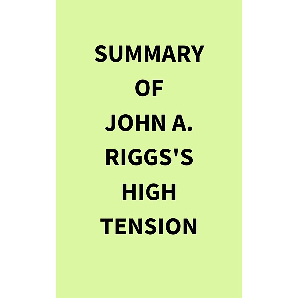 Summary of John A. Riggs's High Tension, IRB Media