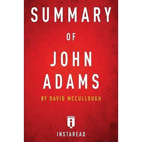 Summary of John Adams / Instaread, Inc, Instaread Summaries