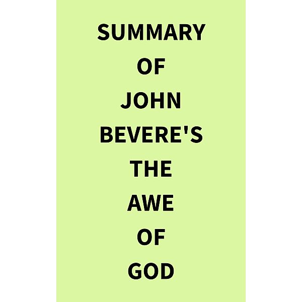 Summary of John Bevere's The Awe of God, IRB Media