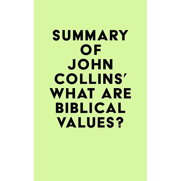 Summary of John Collins's What Are Biblical Values? / IRB Media, IRB Media