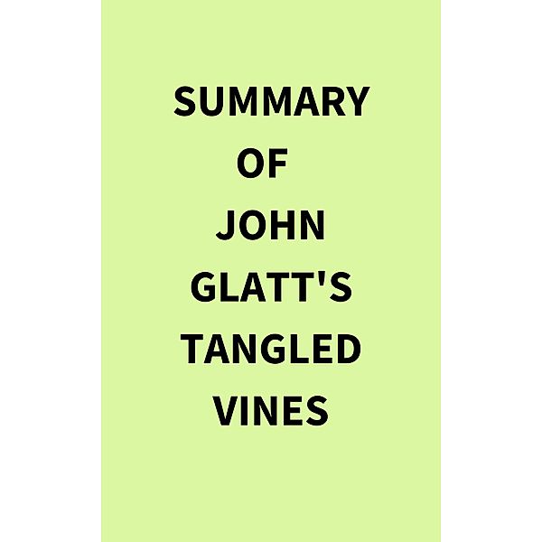 Summary of John Glatt's Tangled Vines, IRB Media