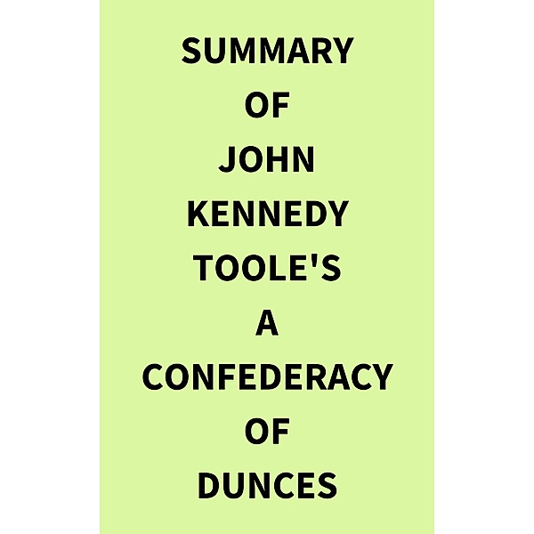 Summary of John Kennedy Toole's A Confederacy of Dunces, IRB Media