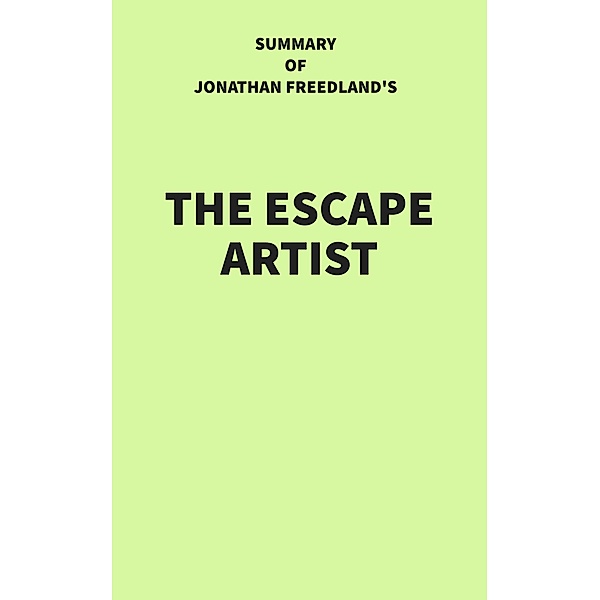 Summary of Jonathan Freedland's The Escape Artist, IRB Media