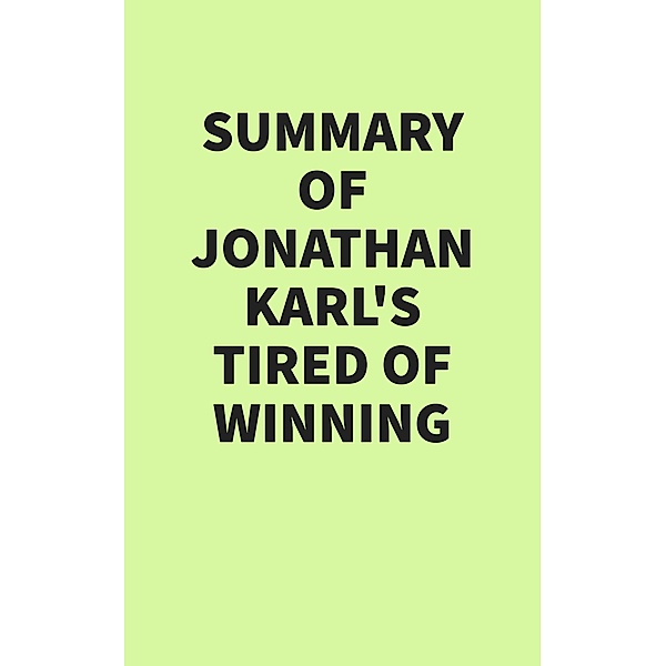 Summary of Jonathan Karl's Tired of Winning, IRB Media