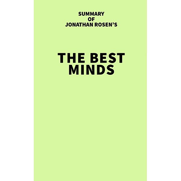 Summary of Jonathan Rosen's The Best Minds, IRB Media